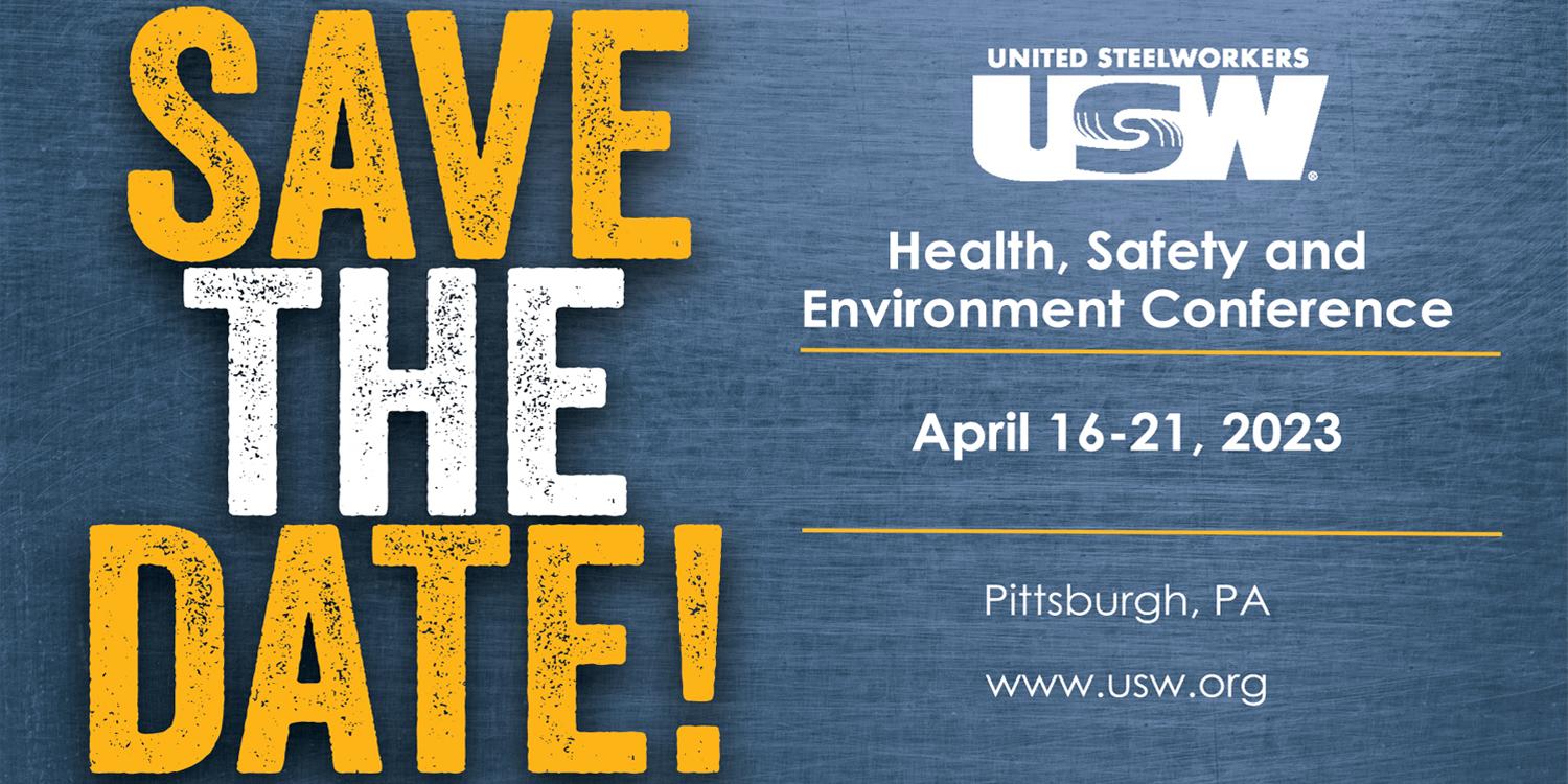 Save the date! USW Health, Safety and Environment Conference Union Hall